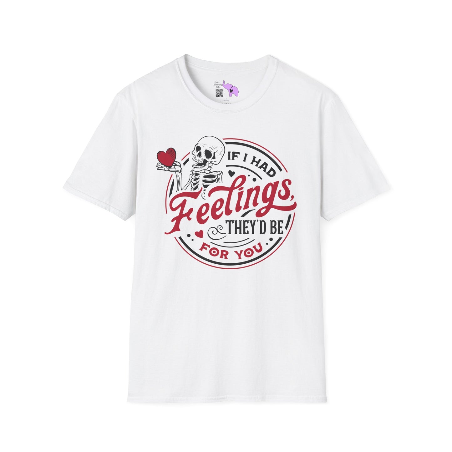 If I Had Feelings They'd Be For You Adult Unisex Tshirt