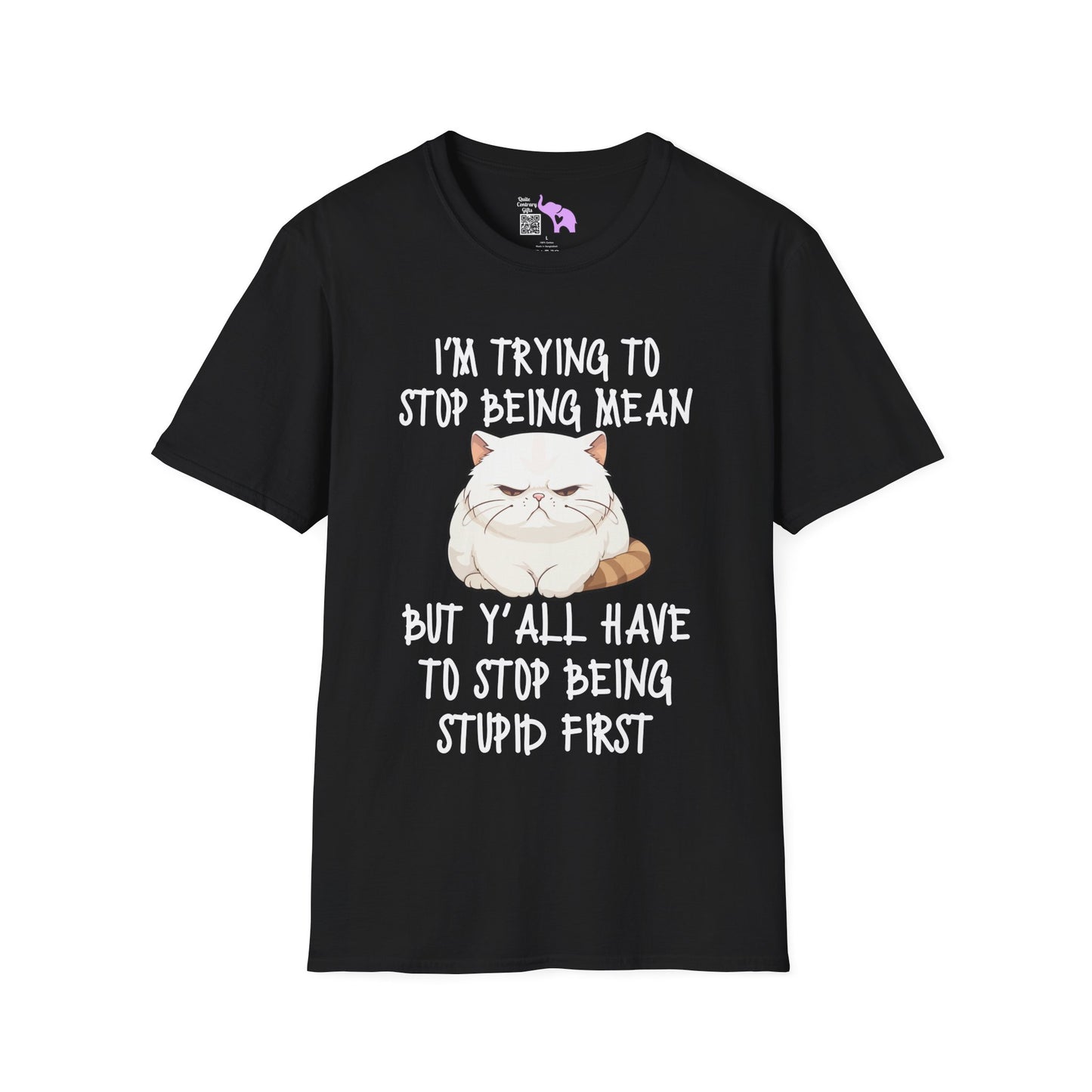 I'm Trying To Stop Being Mean But Yall Have To Stop Being Stupid First Adult T-shirt