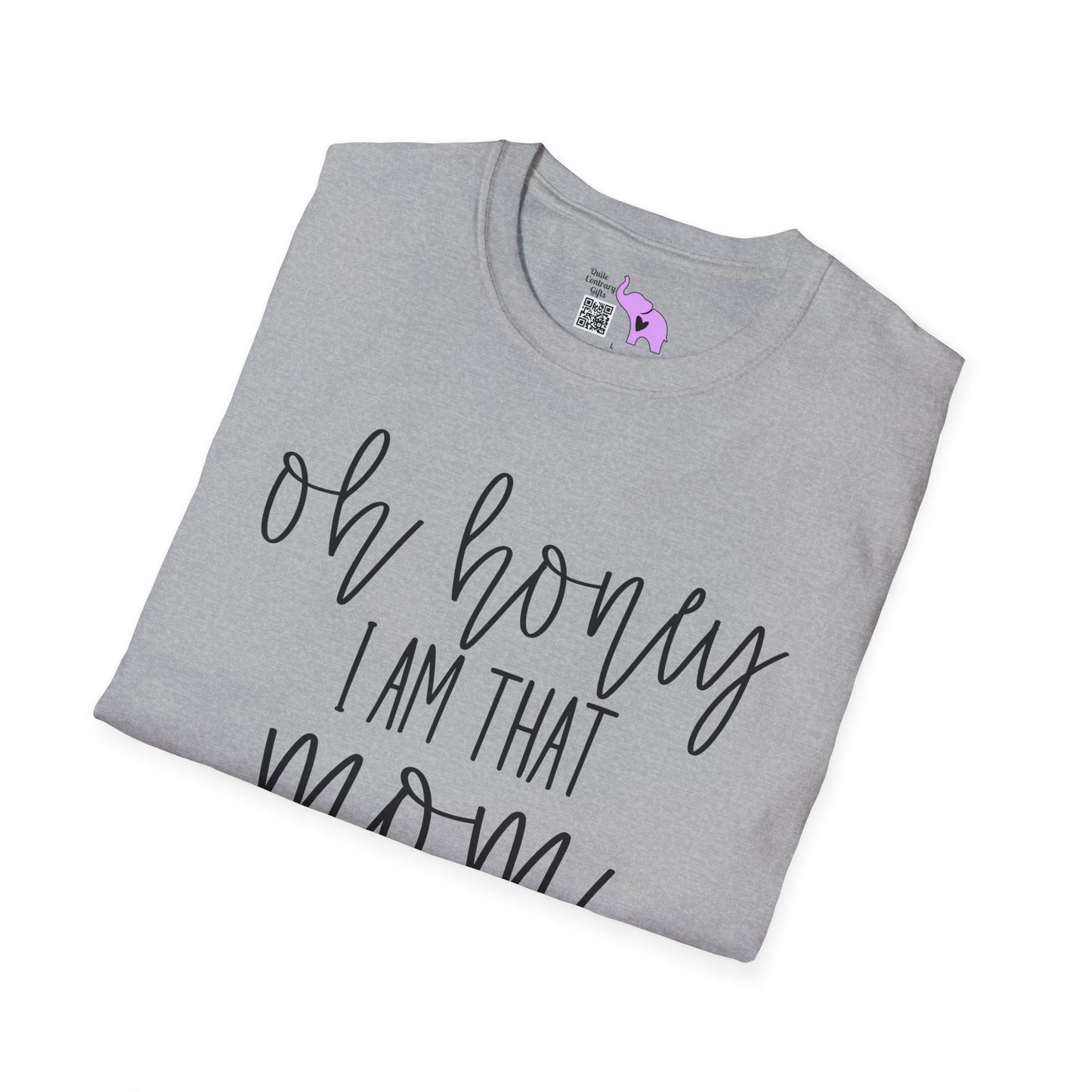 Oh Honey I Am That Mom Adult T-shirt