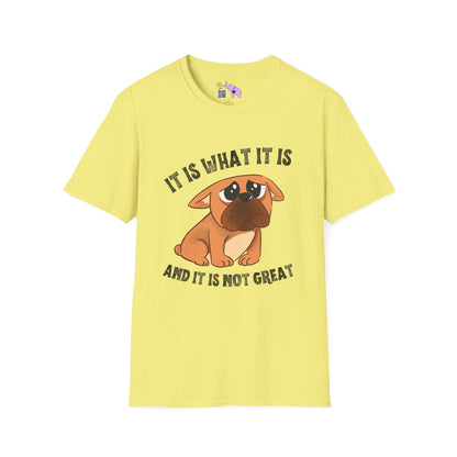 It Is What It Is And It's Not Great (Dog) Adult T-shirt