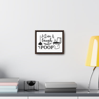 Live Laugh Poop 2 Canvas Wraps, Horizontal Frame