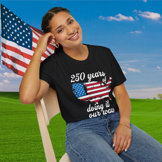 250 Years of Doing It Our Way Adult T-shirt