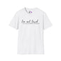 I'm Not Tired, I'm Chronic Illness Fatigued Adult T-shirt