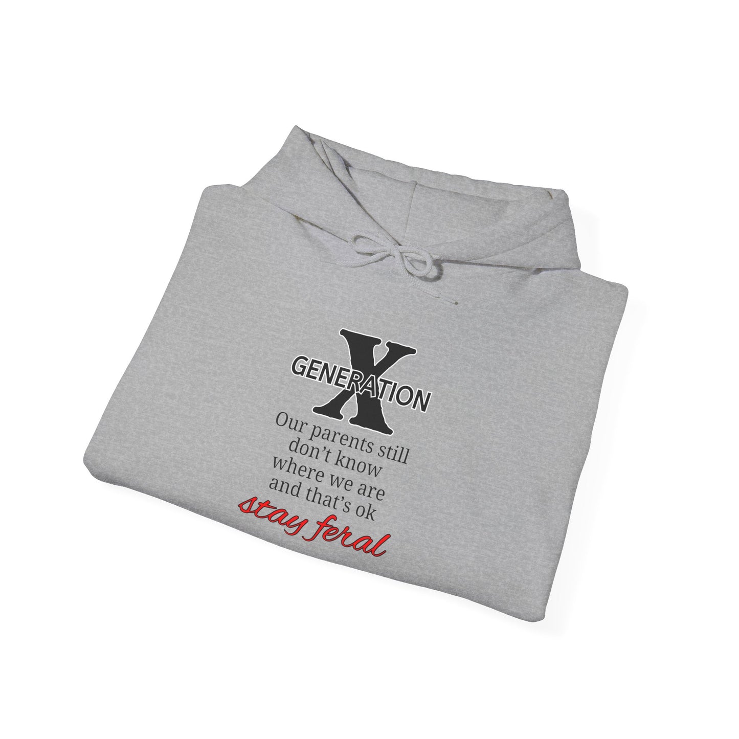 GenX Our Parents Still Don't Know Where We Are ...Heavy Blend™ Hooded Sweatshirt