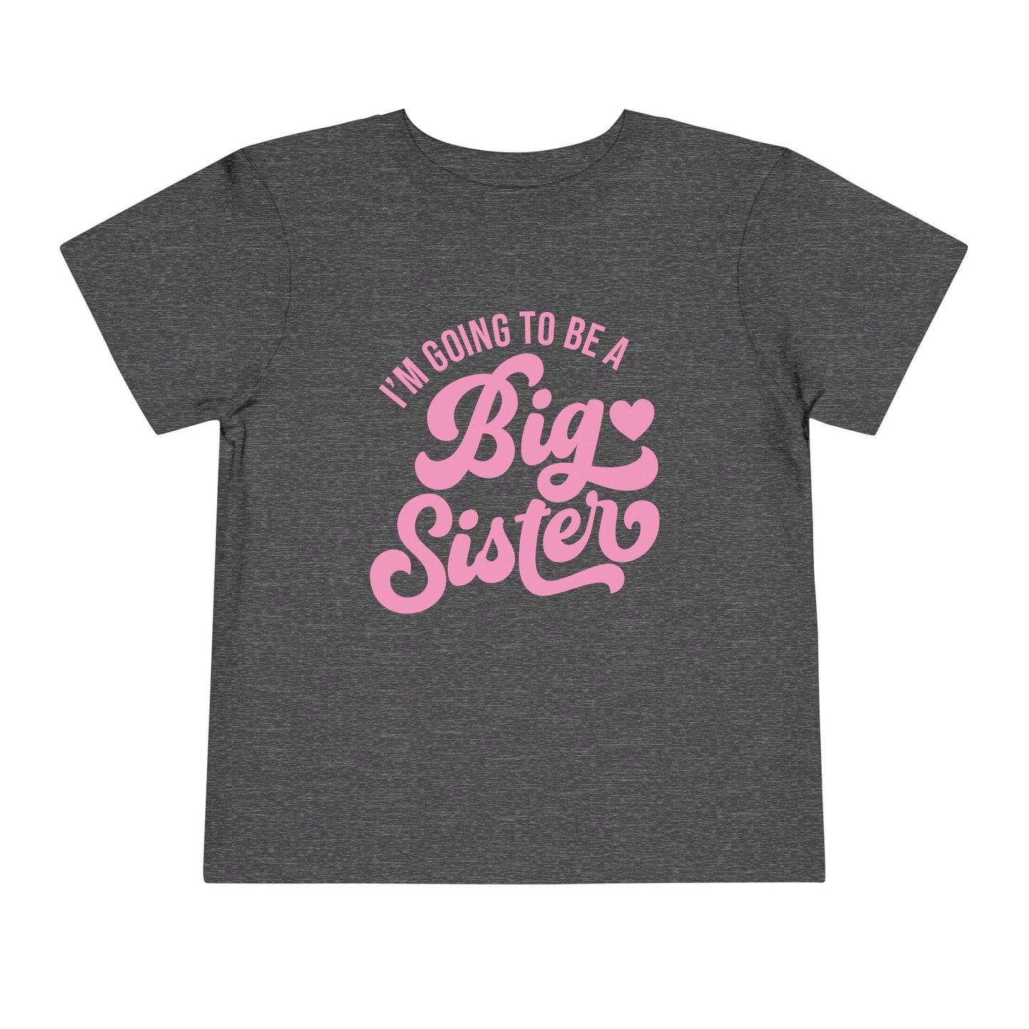I'm Going To Be A Big Sister (Pink Script) Toddler Tee