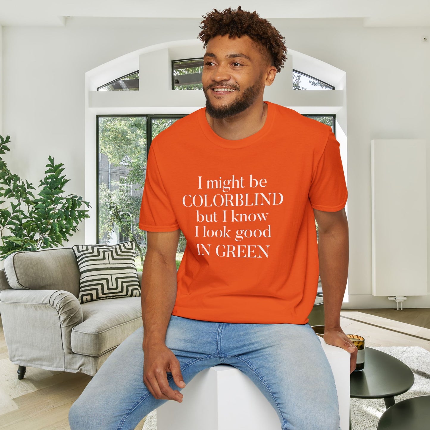 I May Be Colorblind But I Know I Look Good In... Adult T-shirt