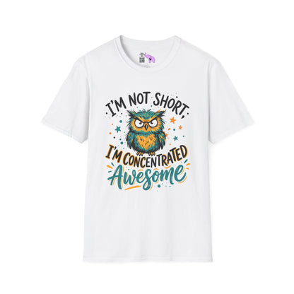 ""I'm Not Short I'm Concentrated Awesome (Owl) Adult T-shirt
