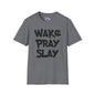 Wake Pray Slay Adult T-shirt