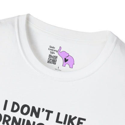 I Don't Like Morning People Or Mornings Or People Adult T-shirt