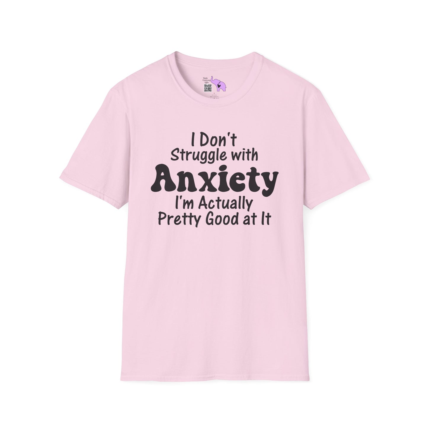 I Don't Struggle With Anxiety I'm Actually Pretty Good At It Adult T-shirt