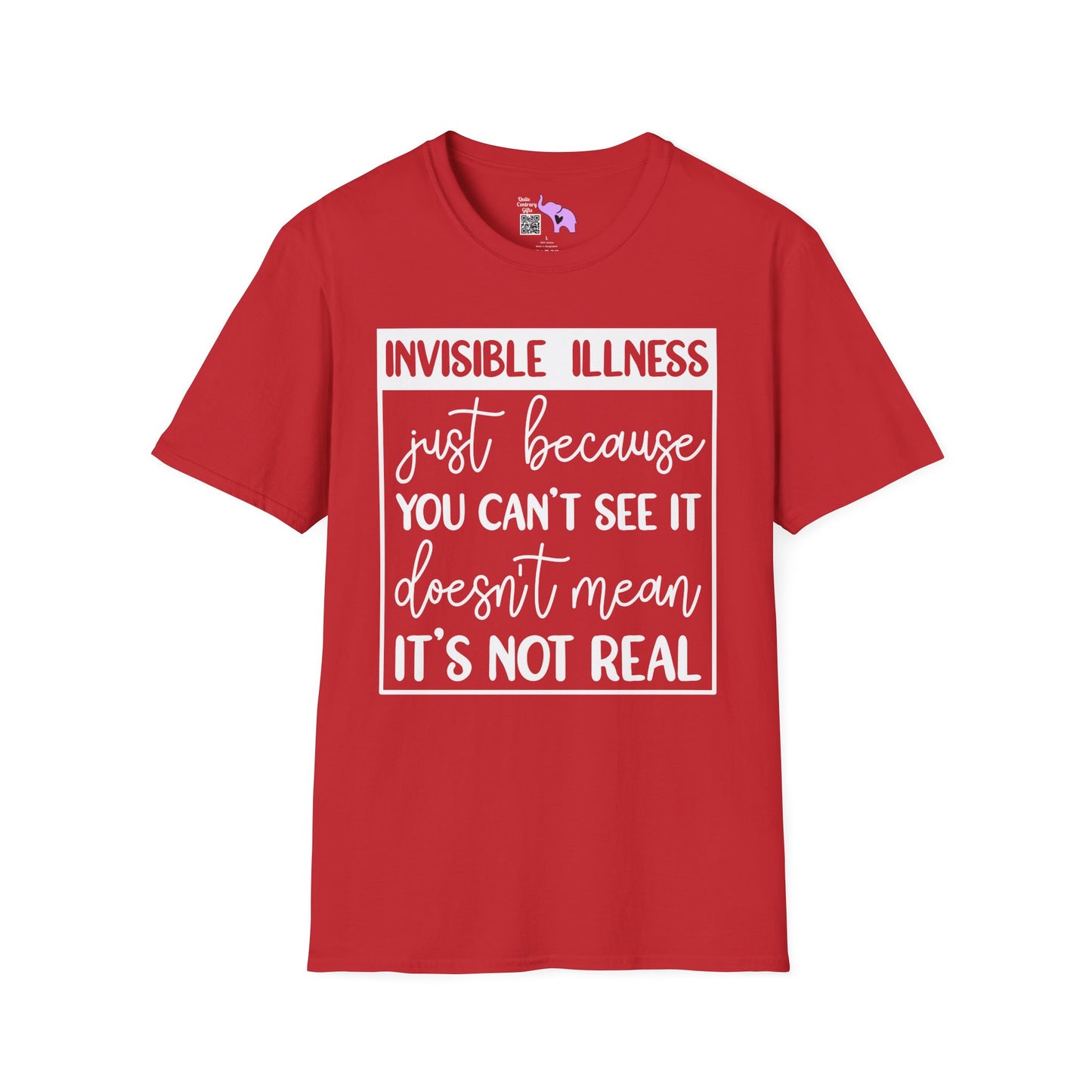 Invisible Illness: Just Because You Can't See It Doesn't Mean It's Not Real Adult T-shirt