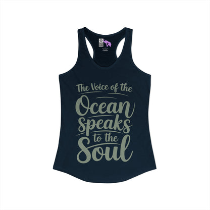 The Voice of the Ocean Speaks to the Soul Women's Ideal Racerback Tank