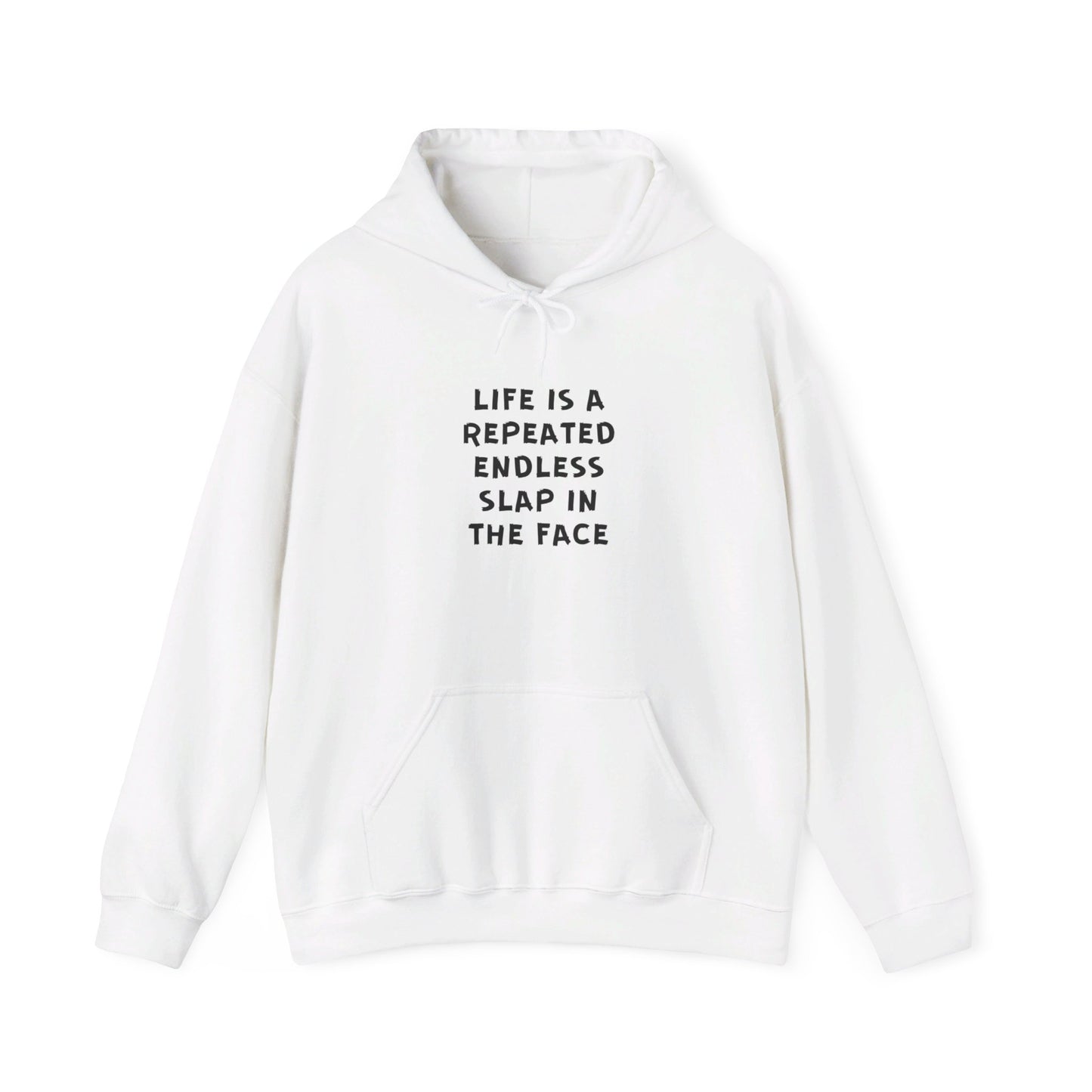 Life Is A Repeated Endless Slap In The Face Heavy Blend™ Hooded Sweatshirt