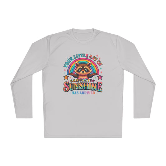 Your Little Ray of Sarcastic Sunshine Has Arrived (Racoon) Adult Long Sleeve Tee