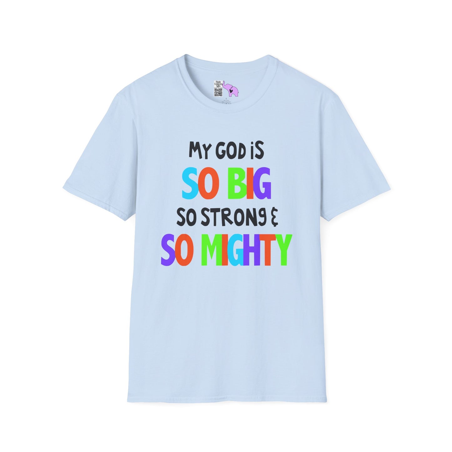 My God is So Big, So Strong, & So Mighty Adult T-shirt