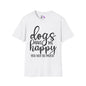 Dogs Make Me Happy You Not So Much Adult T-shirt