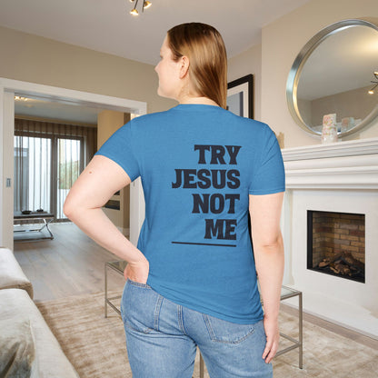 ""Try Jesus Not Me 1 Corinthians 15:10 Adult T-shirt