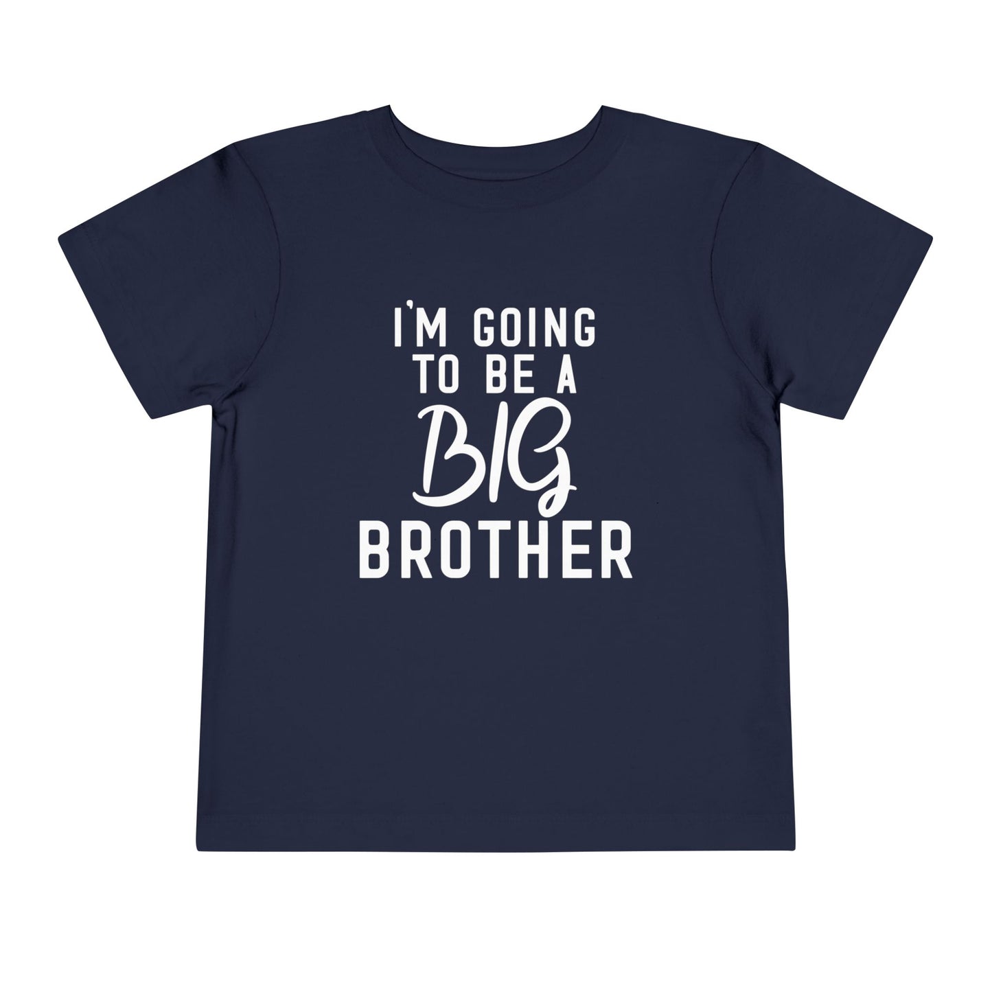 I'm Going To Be A Big Brother (Script) Toddler Tee