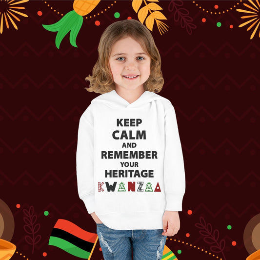 Keep Calm and Remember Your Heritage Kwanzaa Toddler Hoodie
