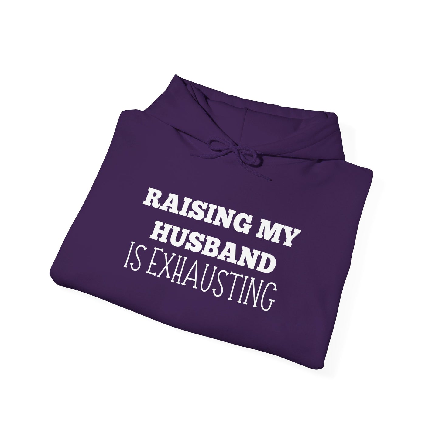 Raising My Husband is Exhausting Heavy Blend™ Hooded Sweatshirt