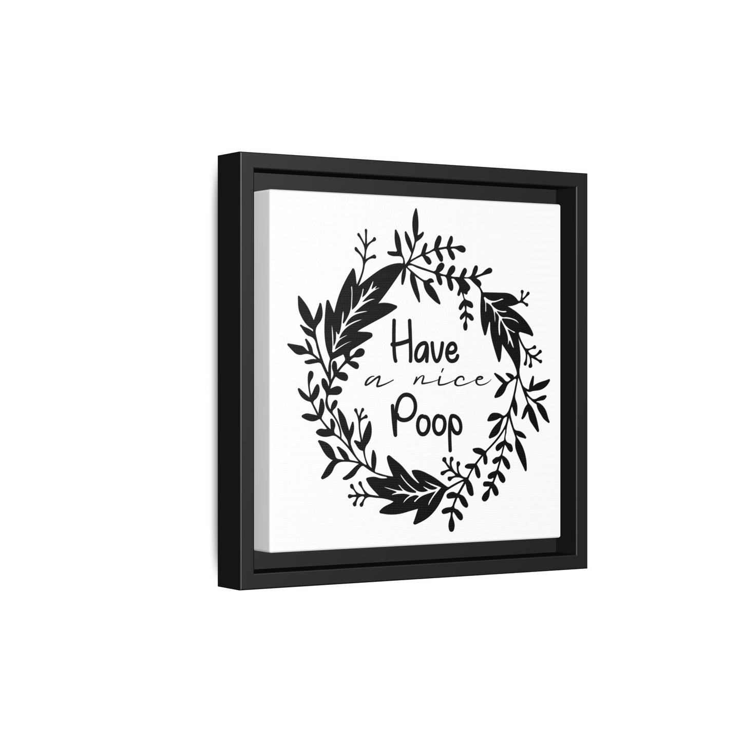 Have A Nice Poop (Floral) Canvas Bathroom Art