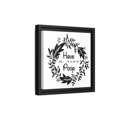 Have A Nice Poop (Floral) Canvas Bathroom Art