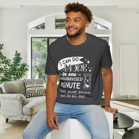 I Can Do More In One Unsupervised Minute... Adult T-shirt