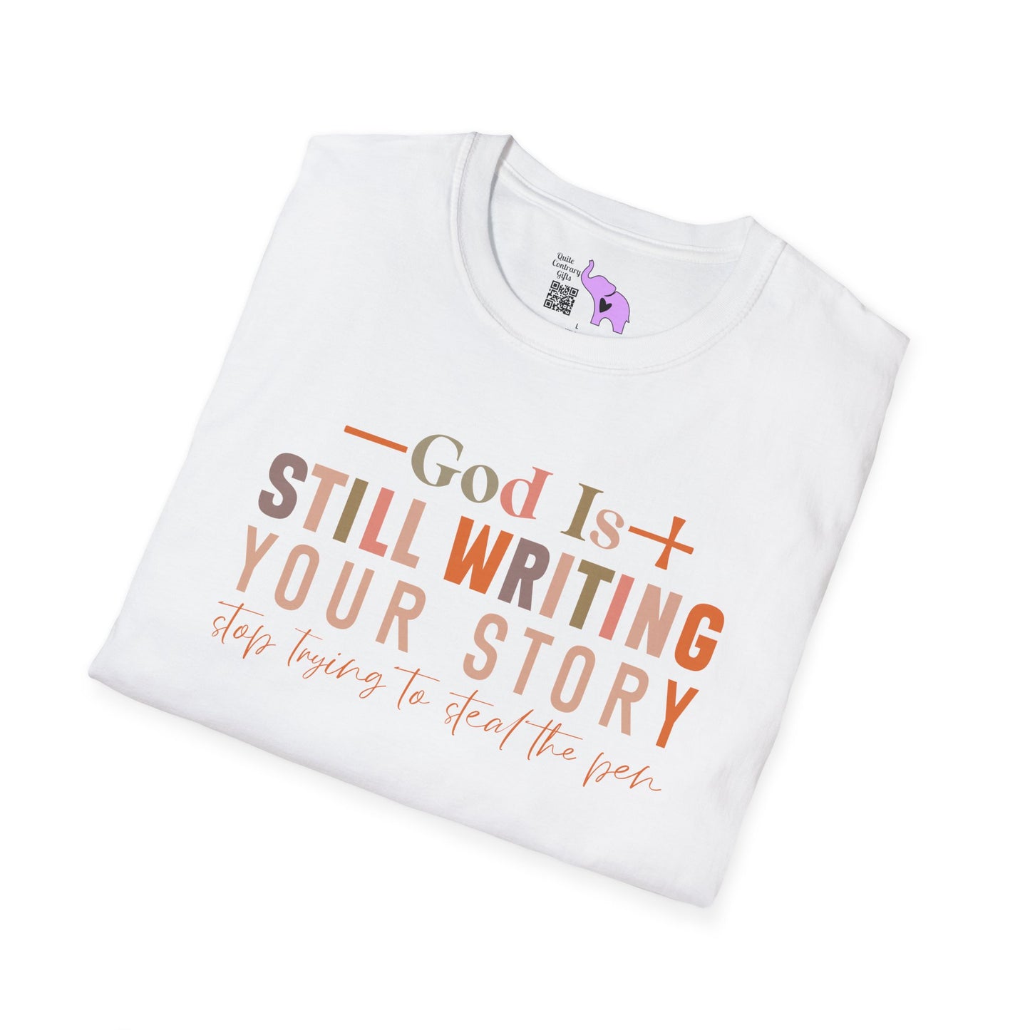 God Is Still Writing Your Story; Stop Trying To Steal The Pen Adult T-shirt
