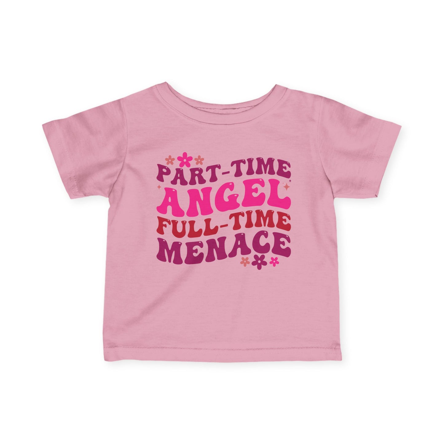 Part Time Angel Full Time Menace Infant Soft T-Shirt