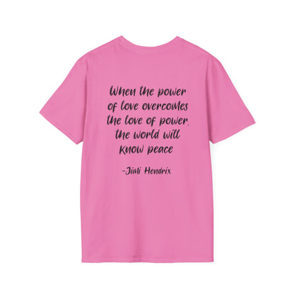 ""When the Power of Love Overcomes the Love of Power, the World Will Know Peace Adult T-shirt