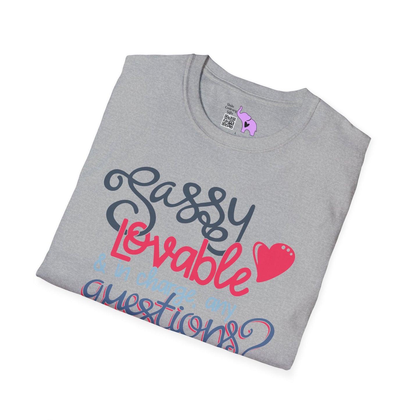 Sassy, Loveable, & In Charge Any Questions? Adult T-shirt