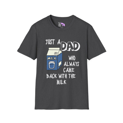 Just A Dad Who Always Came Back With The Milk Adult T-shirt