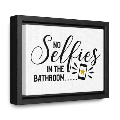 No Selfies In The Bathroom 2 Canvas Wraps, Horizontal Frame