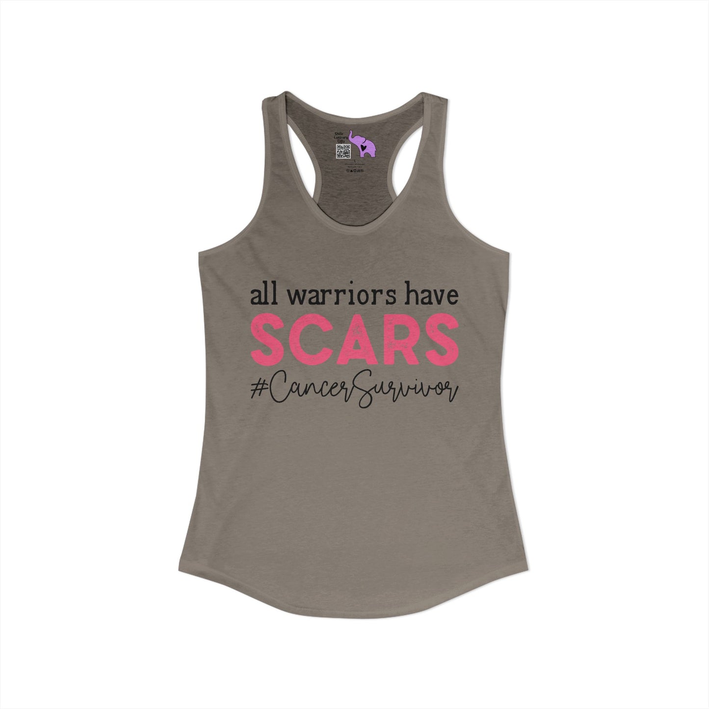 All Warriors Have Scars #CancerSurvivor Women's Ideal Racerback Tank