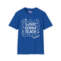Teachers Gonna Teach Adult T-shirt