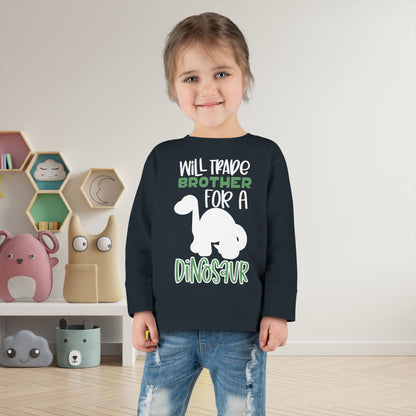 Will Trade Brother for a Dinosaur Toddler Long Sleeve Tee