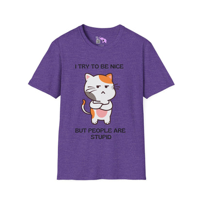 I Try To Be Nice But People Are Stupid T-shirt