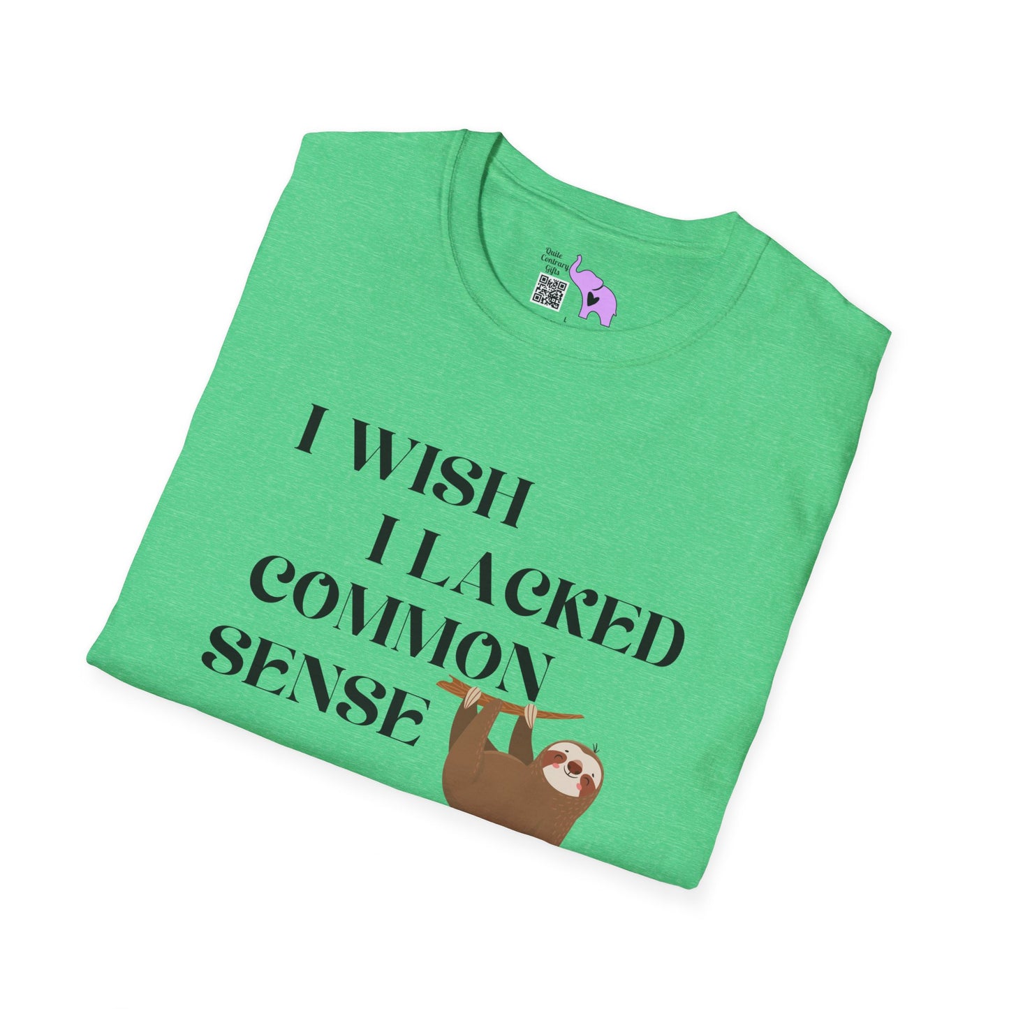 I Wish I Lacked Common Sense, They All Seem So Happy T-shirt