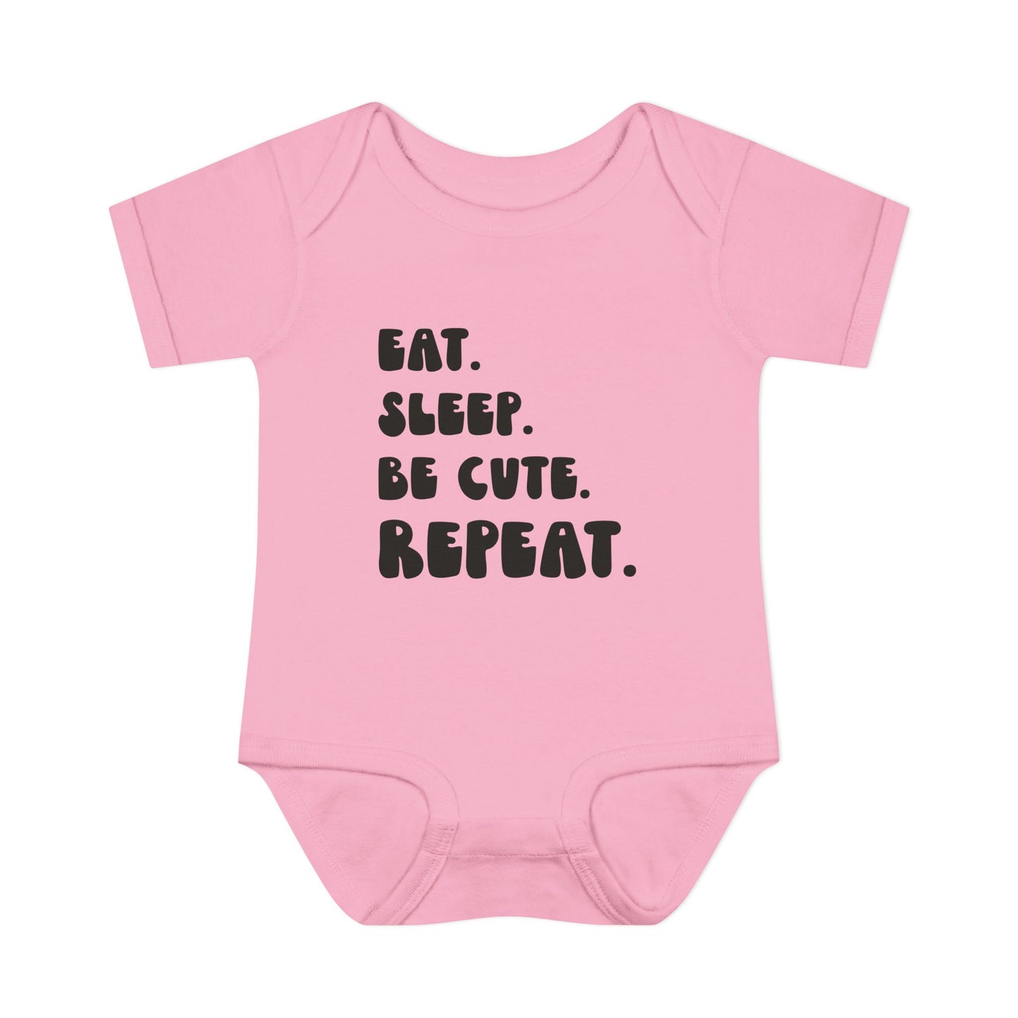 ""Eat Sleep Be Cute Repeat Infant Onesie