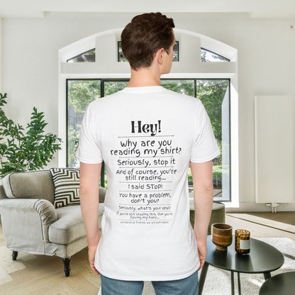 Hey! Stop Reading My Shirt! Adult T-shirt