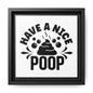 Have A Nice Poop Canvas Bathroom Art