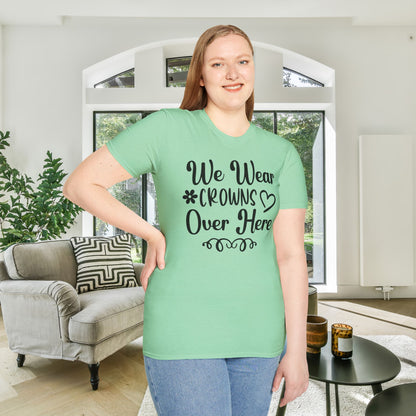 We Wear Crowns Over Here Adult T-shirt