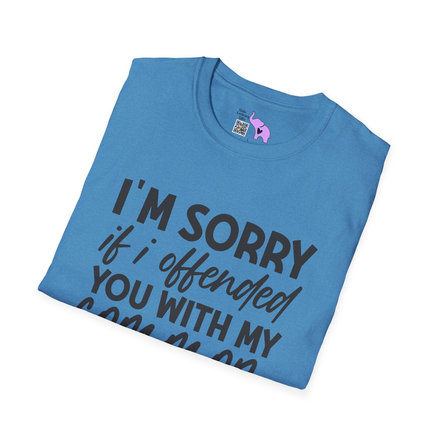 I'm Sorry If My Common Sense Offended You Adult T-shirt