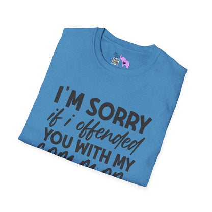 I'm Sorry If My Common Sense Offended You Adult T-shirt