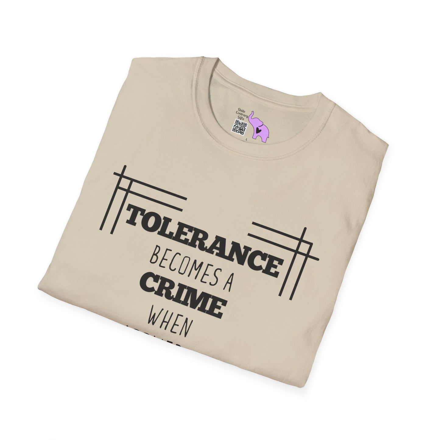 Tolerance Becomes A Crime When Applied to Evil T-shirt