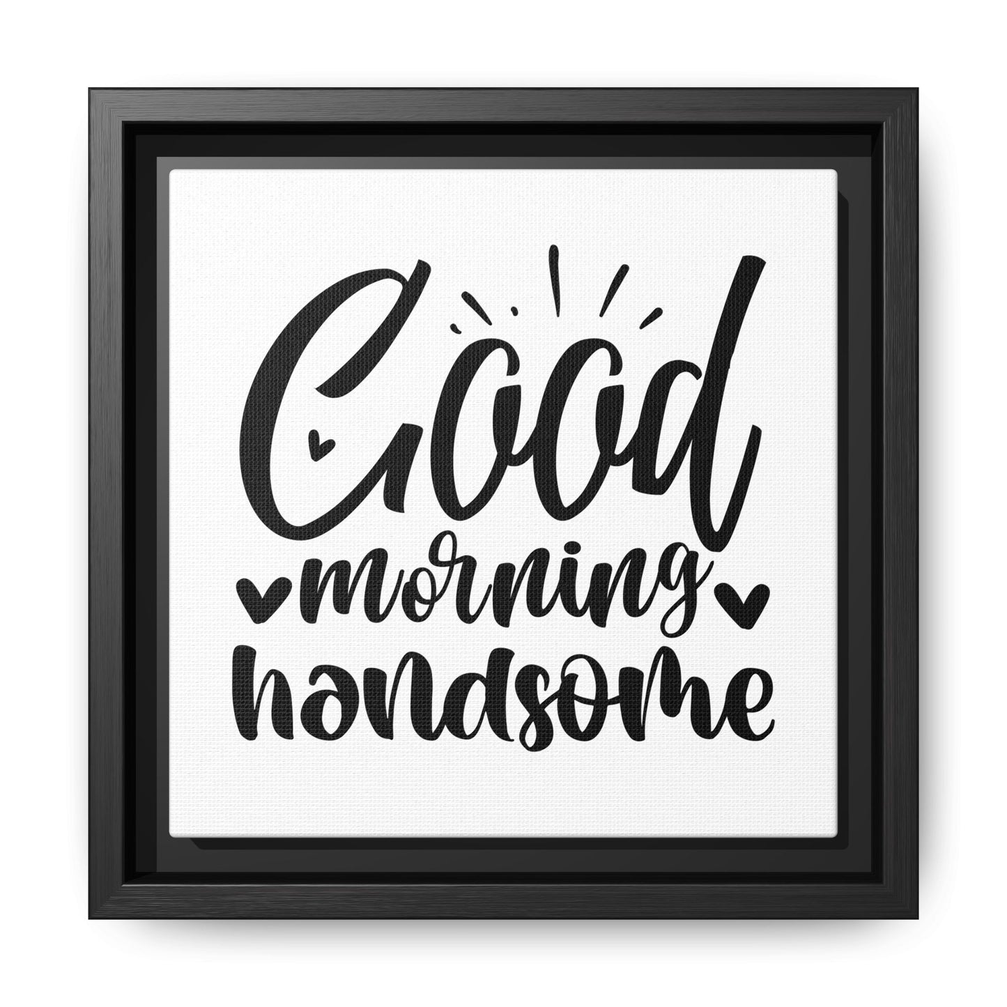 Good Morning Handsome Canvas Bathroom Art