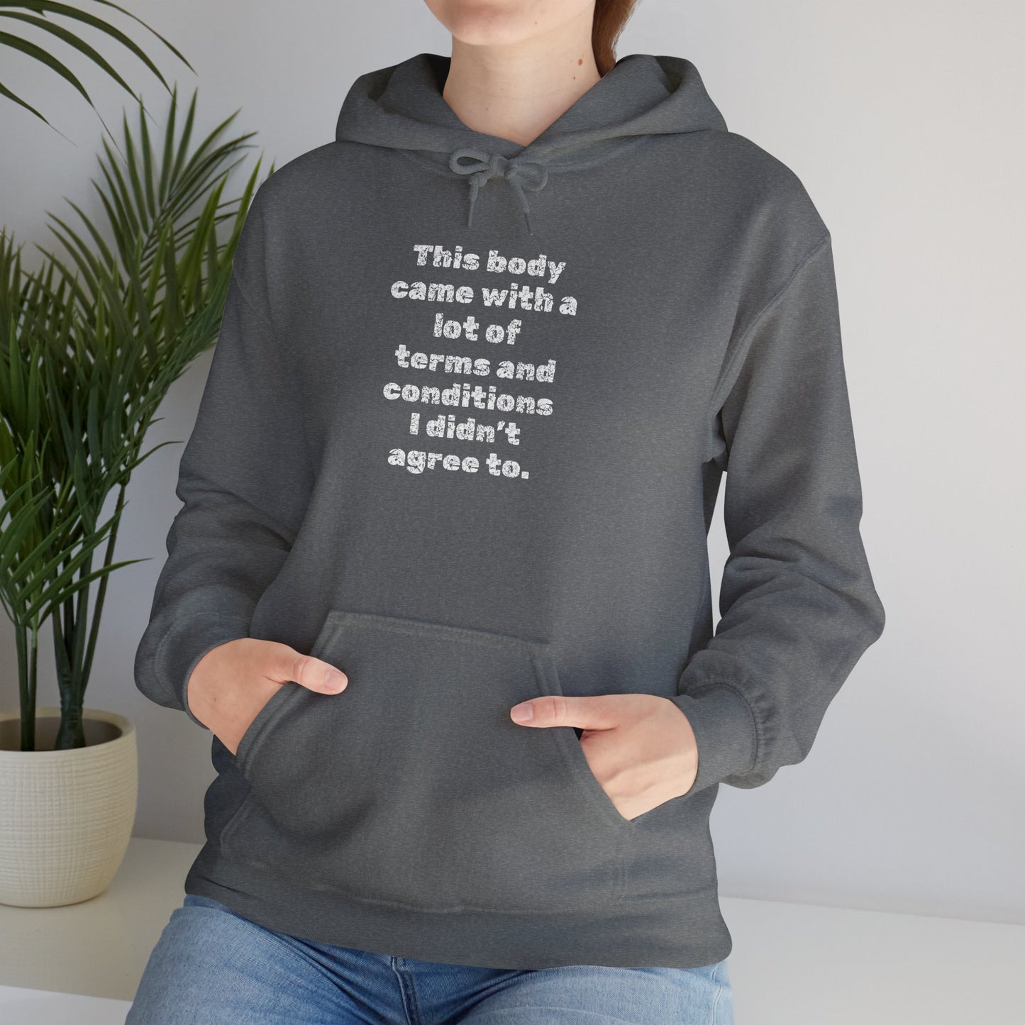 This Body Came With A Lot Of Terms & Conditions I Didn't Agree To Heavy Blend™ Hooded Sweatshirt