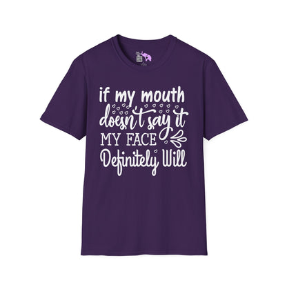 If My Mouth Doesn't Say It My Face Definitely Will Adult T-shirt