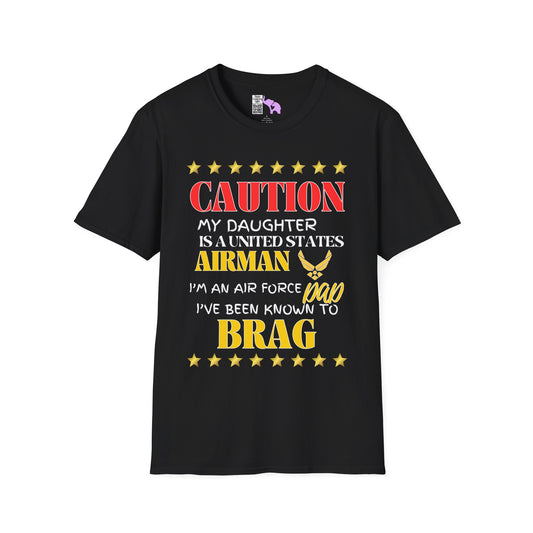 Caution My Daughter is a US Airman I've Been Known to Brag (Dad) Adult Softstyle T-Shirt