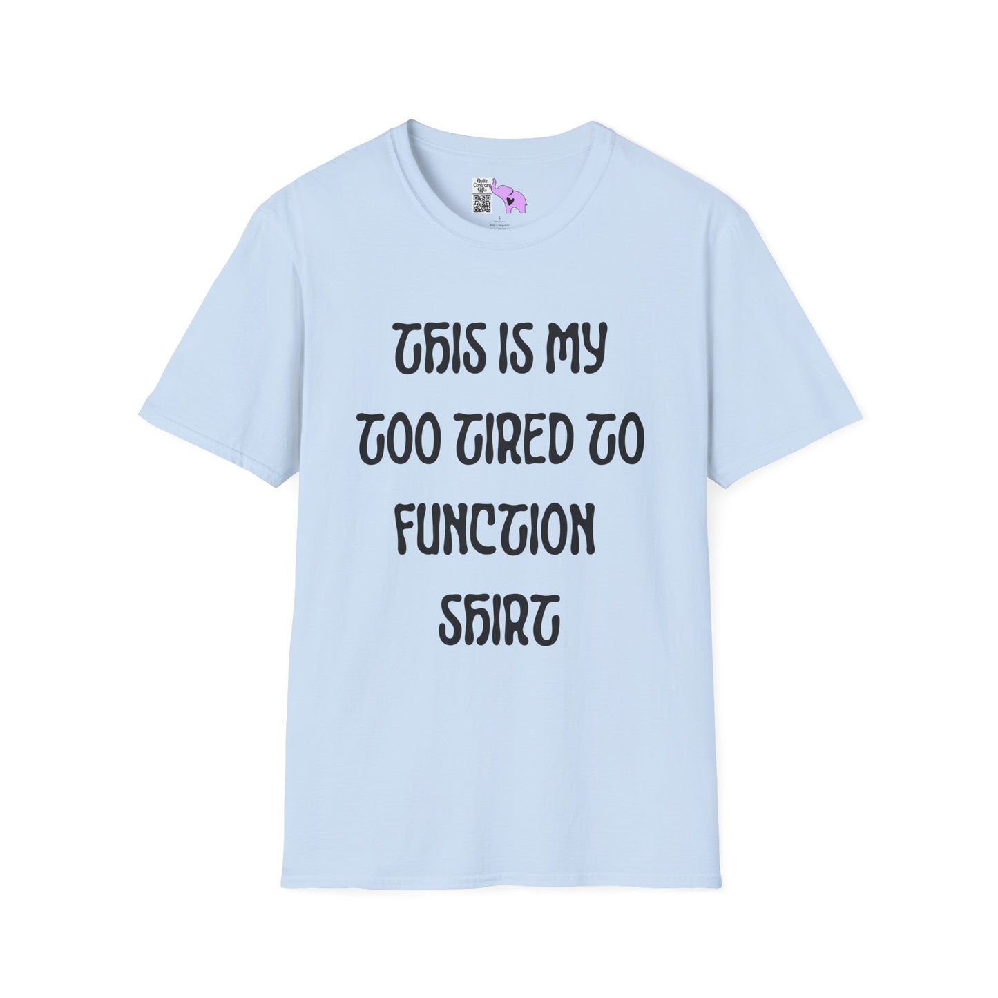 This is My Too Tired To Function Shirt Adult T-shirt